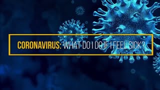 Coronavirus Covid19 What do I do if I Feel Sick