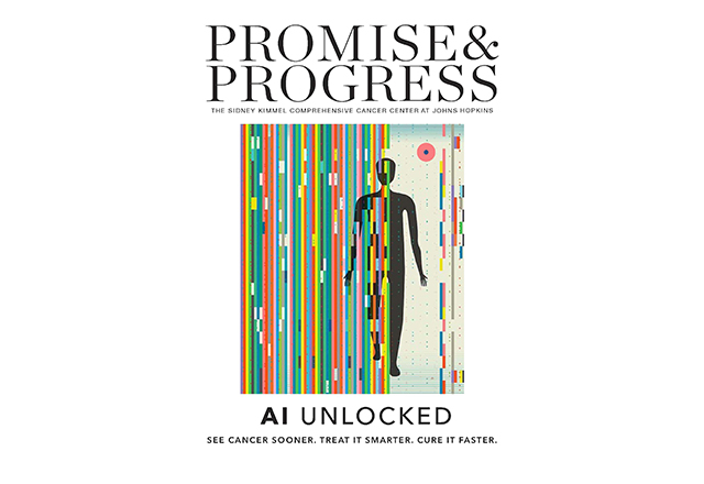 Promise & Progress The Sidney Kimmel Comprehensive Cancer Center At Johns Hopkins magazine | decorative image followed by: AI Unlocked See Cancer Sooner, Treat it Smarter, Cure it Faster