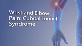 Ulnar Nerve Entrapment, Cubital Tunnel Syndrome